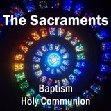 The Sacraments: Holy Communion