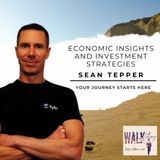 Economic Insights and Investment Strategies with Sean Tepper | Walk in Victory Podcast