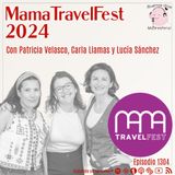 MamaTravelFest, el punto de encuentro de las familias viajeras, con Patricia Velasco, Carla Llamas y Lucía Sánchez