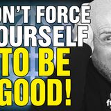 6463 Don't Force Yourself to be GOOD! Twitter/X Space