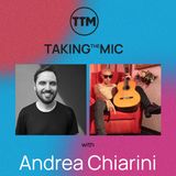 Taking the Mic with Andrea Chiarini