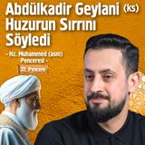 Abdülkadir Geylani (ks) Huzurun Sırrını Söyledi - [32.Pencere] - Hz. Muhammed (asm) Penceresi