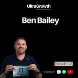 The CEO Who Runs, Leads, and Lives to the Fullest - Ben Bailey | EP123