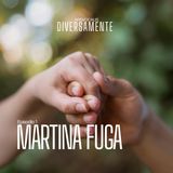 DIVERSAMENTE Ep.1 - Martina Fuga