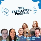 The Ever-Living Podcast - Lori, Ben and Sam Safford