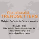 TRENDSETTERS: Mike Nichols of Gainbridge Outlines the Strategic Partnerships of a Values-Based Organization