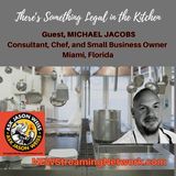 There's Something Legal in the Kitchen! Chef Michael B Jacobs