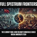 The Element War: How Beijing’s Minerals Could Break America’s Tech