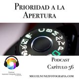 Prioridad a la Apertura - Capítulo 56 Podcast -