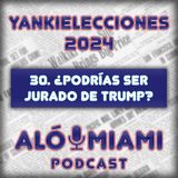 Especial Yankielecciones'24 - TRÁILER - 30. ¿Podrías ser jurado de Trump?