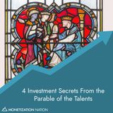 115. 4 Investment Secrets From the Parable of the Talents