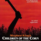 Episode 183: Children of the Corn (1984)