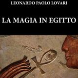 La magia in Egitto - Leonardo Paolo Lovari