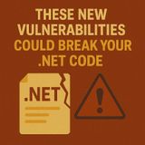 These New Vulnerabilities Could Break Your .NET Code: OWASP 2025, NuGet Supply Chain Risks & Hidden Traps in Existing Apps