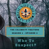 Celebrity Traitors S. 1 E. 3 - Who To Suspect?!