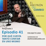 T2-Ep.41 Por qué cuesta tanto confiar en uno mismo