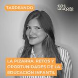 La Pizarra :: Retos y oportunidades del programa de Educación Infantil