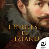 Patrizia Debicke van der Noot "L'inglese di Tiziano"