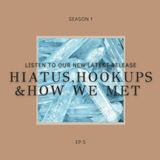 Hiatus, Hookups and How we Met