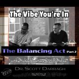 S2E52: The Balancing Act Part 2