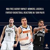 NBA Free Agency Impact: Winners, Losers & Fantasy Basketball Reactions w/ Dan Palyo
