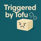 Triggered by Tofu: The Psychology Behind Anti-Vegan Backlash