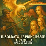 IL SOLDATO, LE PRINCIPESSE E L'AQUILA - Fiaba tradizionale norvegese