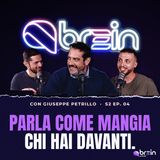 Parla come mangia chi hai davanti con Giuseppe Petrillo | S2 Ep. 04
