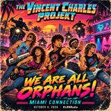 We Are All Orphans! | Miami Connection