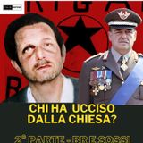 Chi ha uccido Dalla Chiesa  (2° parte - Br e sequestro Sossi)