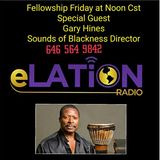 Fellowship Friday with Special Guest Gary Hines, Sound of Blackness, Director and Producer