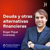Deuda y otras alternativas financieras con Roger Piqué de Inveready