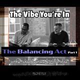 S2E51: The Balancing Act Part 1