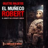 Objetos Malditos: EL Muñeco Robert