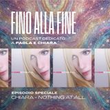 Fino alla Fine E11 Chiara - Nothing At All