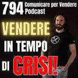 794 - Come vendere in tempo di crisi con la tua Azienda