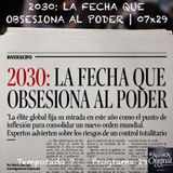2030: LA FECHA QUE OBSESIONA AL PODER | 07x29
