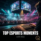 Top Esports Moments - Relive the greatest plays with Max