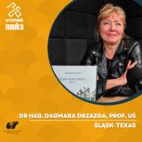 Dr hab. Dagmara Drzazga, prof. UŚ | Śląsk-Texas