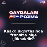 Kasko sığortasında franşiza niyə yüksəkdir?