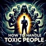 15 Ways to Handle Toxic People Like a Pro: Manipulators, Liars, & Drama-Makers—How to Shut Them Down Fast