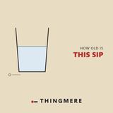 How Old Is the Water in Your Glass?