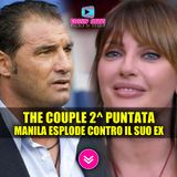 The Couple 2^ Puntata: Manila Nazzaro Esplode Con Il Suo Ex Lorenzo Amoruso!