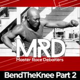 Episode 2.1-  #BendtheKnee part 2