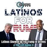 Latinos Showed Up For Trump In Droves & The Left Hates It