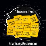 New Years Goals | Breaking Free Podcast