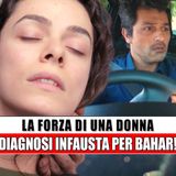 Anticipazioni La Forza Di Una Donna, Puntate Turche: Diagnosi Infausta Per Bahar!