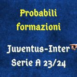 Juventus-Inter, probabili formazioni in Serie A 2023/24: Bastoni in dubbio, panchina per Vlahovic