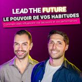 EP21 | Le pouvoir de vos habitudes.