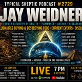 Disclosure, Food Supply, Kubrick & Hidden Agendas - Jay Weidner EXCLUSIVE -Typical Skeptic #2729